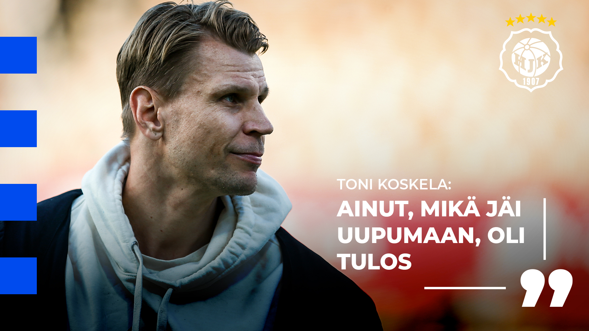 Toni Koskela: ”Ainut, Mikä Jäi Uupumaan, Oli Tulos” - HJK Helsinki